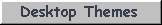 Desktop Themes